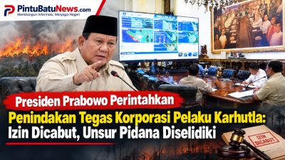 Presiden Prabowo Perintahkan Penindakan Tegas Korporasi Pelaku Karhutla: Izin Dicabut, Unsur Pidana Diselidiki