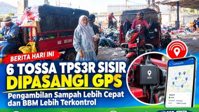 6 Tossa TPS3R Sisir Dipasangi GPS, Pengambilan Sampah Lebih Cepat dan BBM Lebih Terkontrol